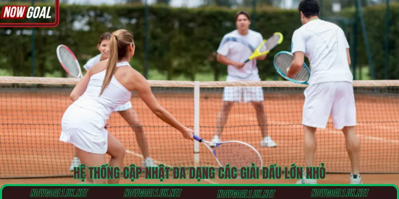 Hệ thống cập nhật đa dạng các giải đấu lớn nhỏ